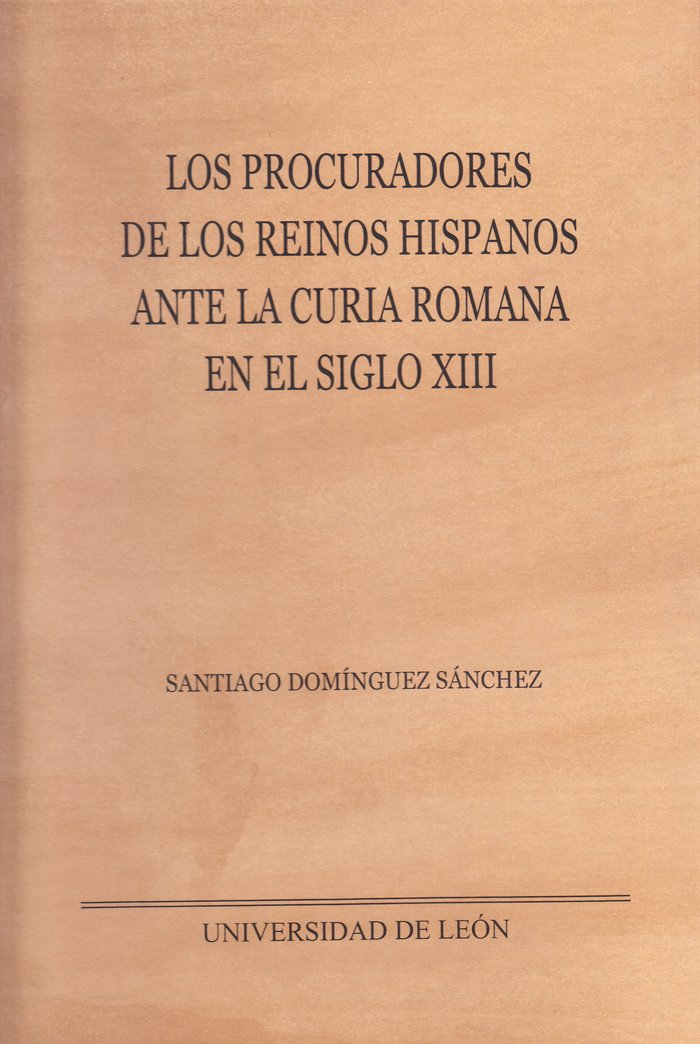 Los procuradores de los reinos hispanos ante la curia romana en el siglo XIII, de Domínguez Sánchez, Santiago | portada del l