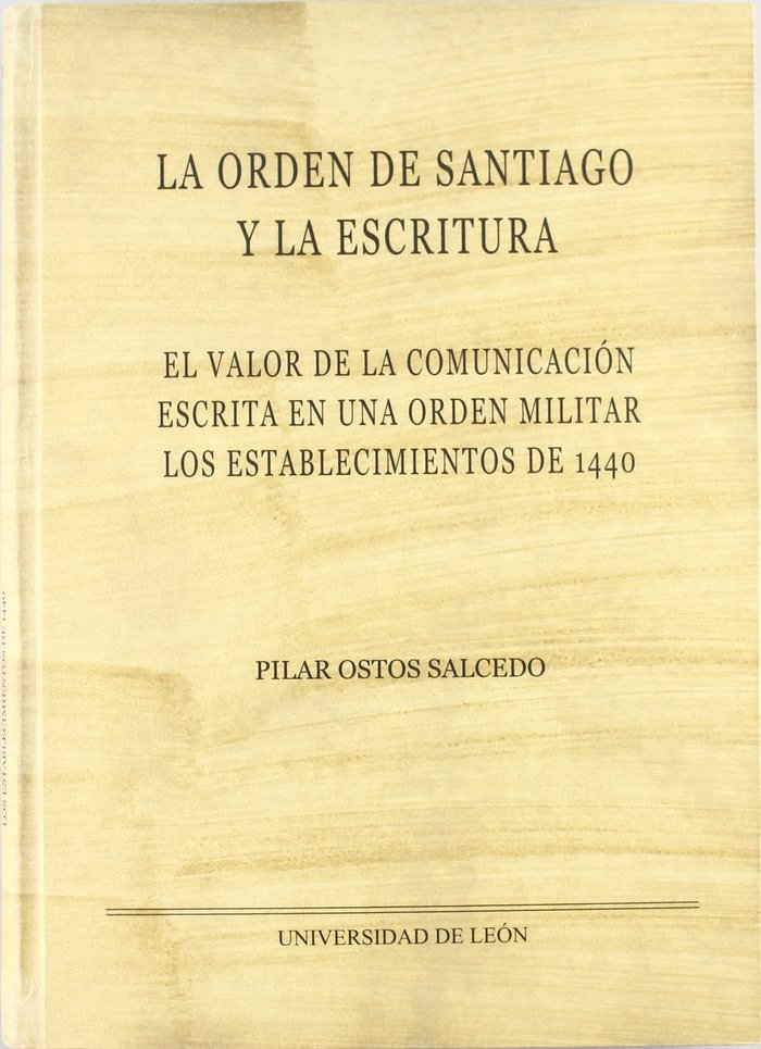 La Orden de Santiago y la escritura: el valor de la comunicación escrita en una orden militar, de Ostos Salcedo | portada del