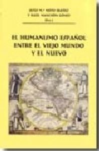 El humanismo español entre el viejo mundo y el nuevo, de Varios autores | portada del libro