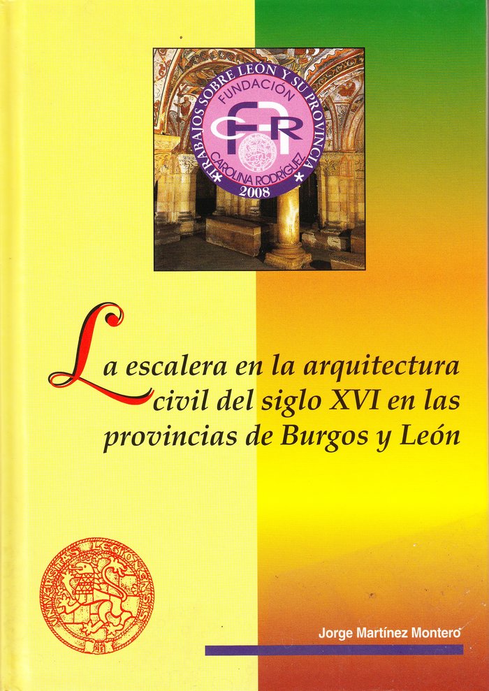 La escalera en la arquitectura civil del siglo XVI en las provincias de Burgos y León, de Martínez Montero, Jorge | portada d