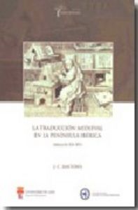 La traducción medieval en la península ibérica (Siglos III-XV), de Santoyo Mediavilla, Julio César | portada del libro