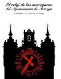 El reloj de los maragatos del Ayuntamiento de Astorga, de Morais, Emilio | portada del libro