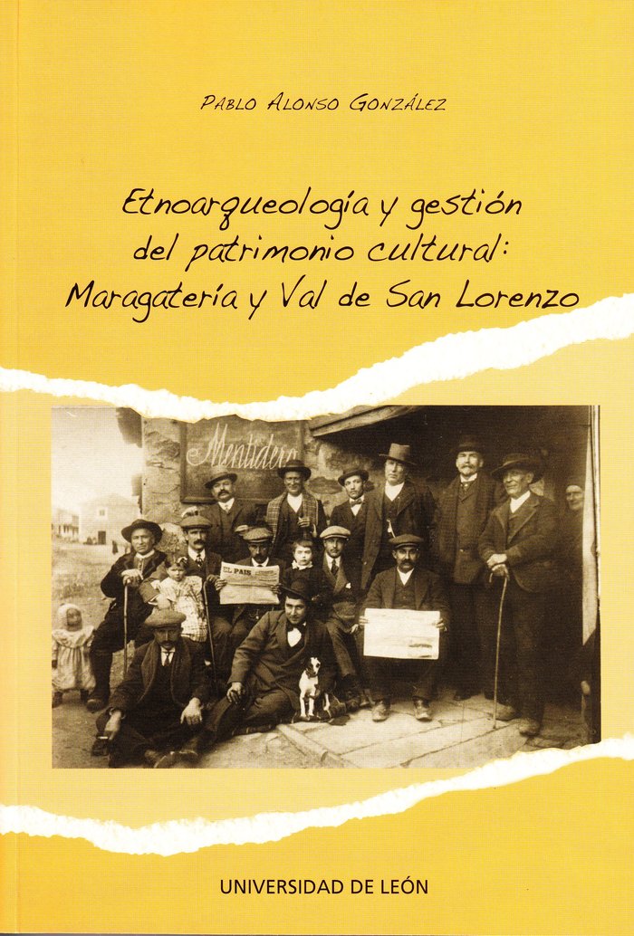 Etnoarqueología y gestión del patrimonio cultural: Maragatería y Val de San Lorenzo, de Alonso González, Pablo | portada del 