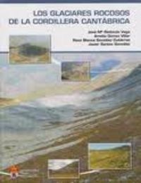 Los glaciares rocosos de la cordillera cantábrica, de Redondo Vega, José María | portada del libro