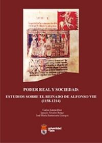 Poder real y sociedad: Estudios sobre el reinado de Alfonso VIII (1158-1214), de Estepa Díez, Carlos | portada del libro