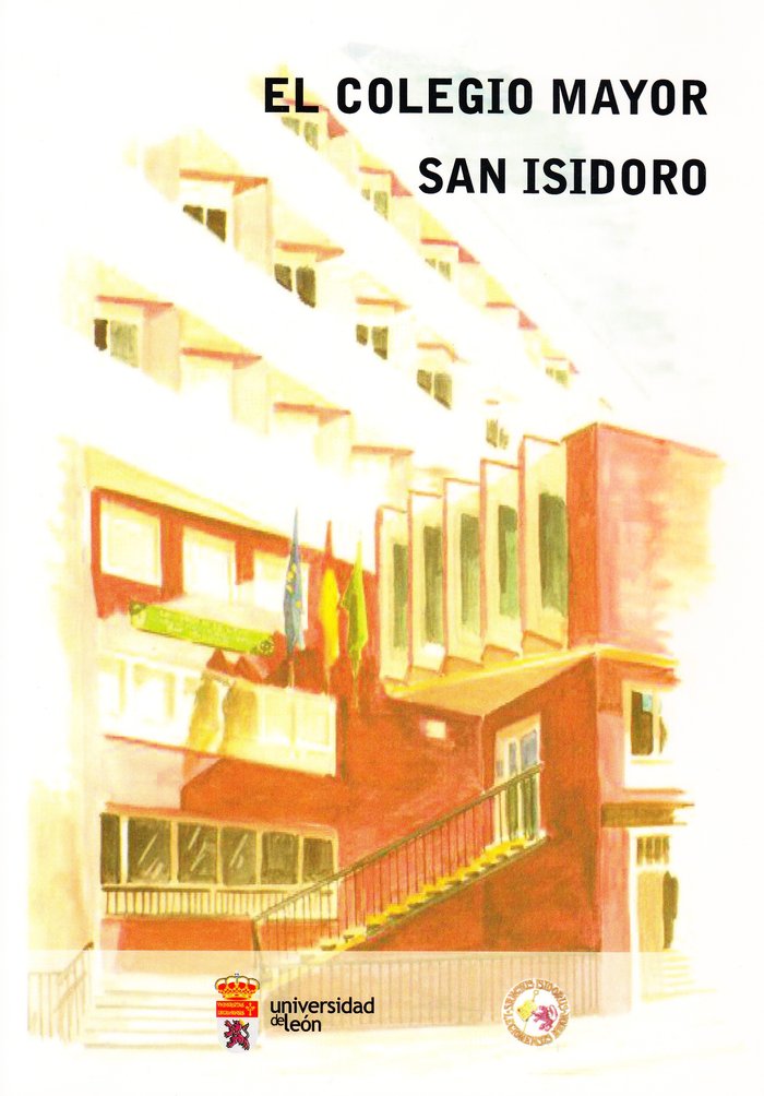 El colegio mayor San Isidoro, de LOMILLOS PEREZ, JUAN MANUEL | portada del libro