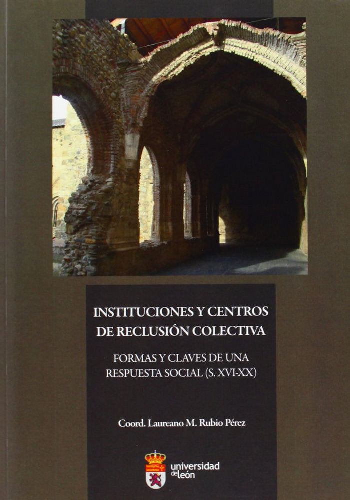 Instituciones y centros de reclusión colectiva, formas claves de una respuesta social | portada del libro