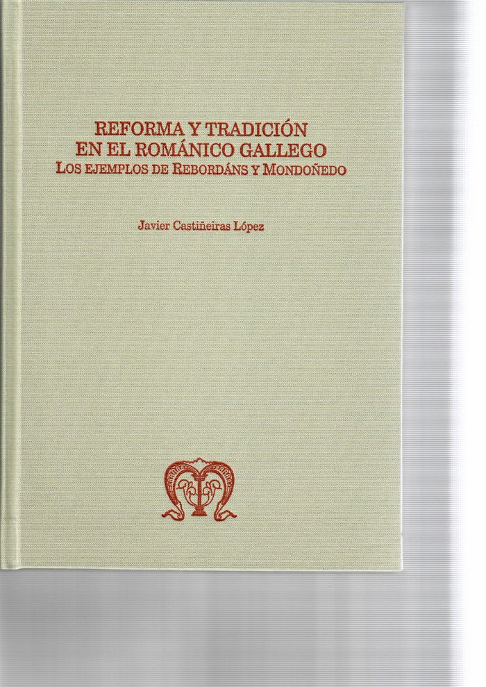 Reforma y Tradición en el Románico Gallego, de Castiñeiras López, Javier | portada del libro
