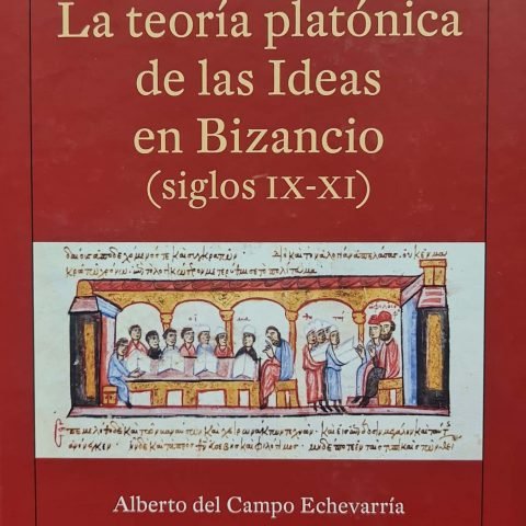LA TEORIA PLATONICA DE LAS IDEAS EN BIZANCIO (SIGLOS IX-XI), de CAMPO ECHEVARRIA, ALBERTO DEL | portada del libro