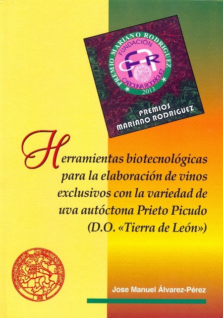 Herramientas biotecnológicas para la elaboración de vinos exclusivos con la variedad de uva autócton, de Jose Manuel Álvarez-