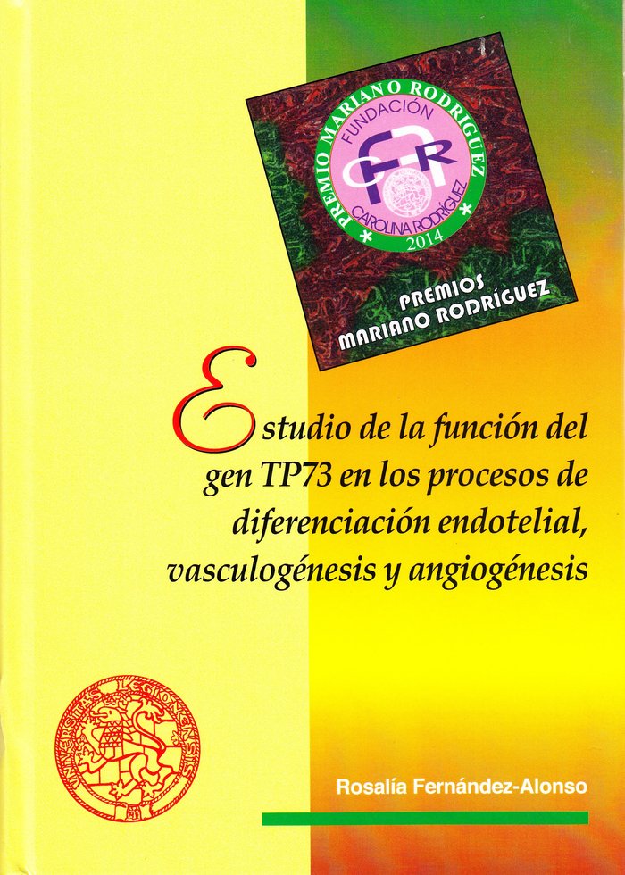Estudio de la función del gen TP73 en los procesos de diferenciación endotelial, vasculogénesis y an, de Fernández-Alonso, Ro