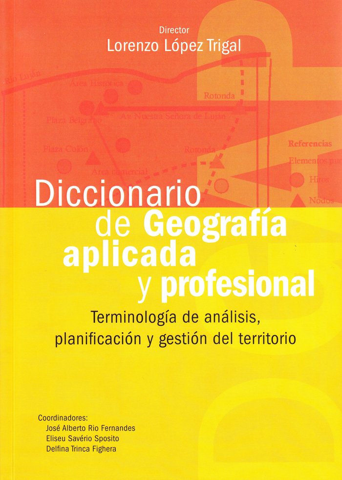 Diccionario de geografia aplicada y profesional:terminología de análisis, planificación y gestión de, de López Trigal, Lorenz