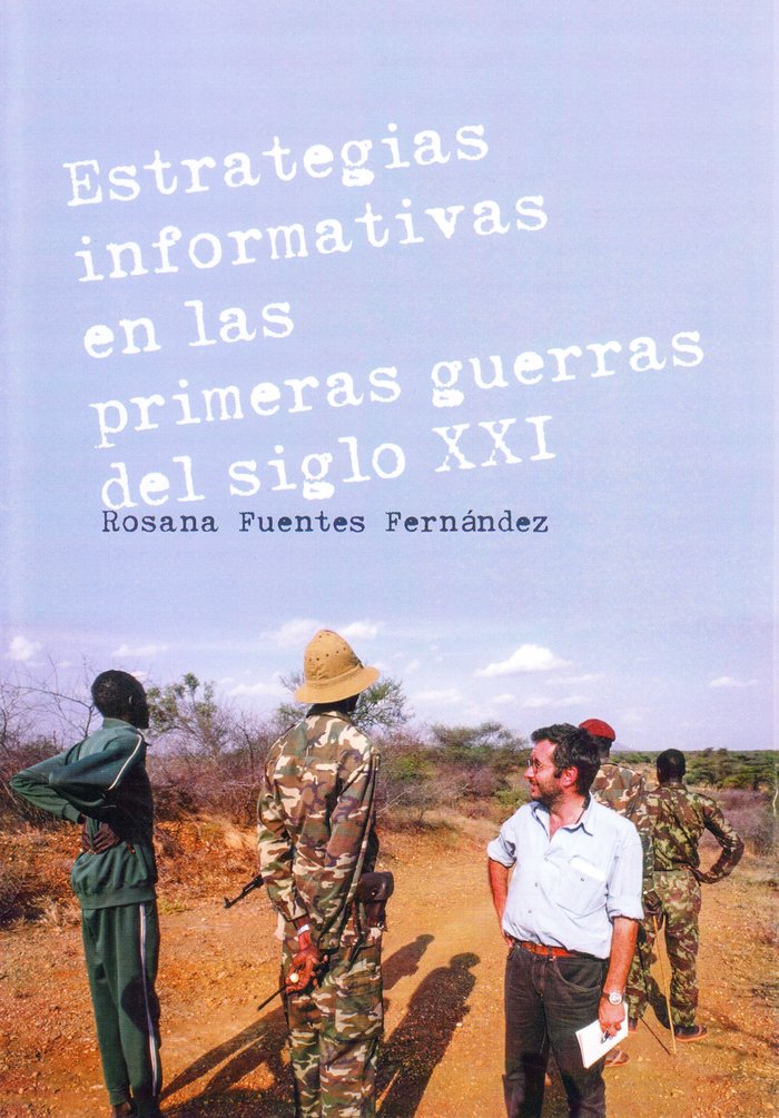 Estrategias informativas en las primeras guerras del siglo XXI, de Fuentes Fernández, Rosana | portada del libro