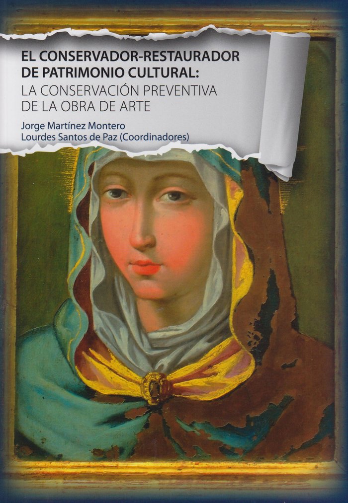 El conservador-restaurador de patrimonio cultural: la conservación preventiva de la obra de arte, de Santos de Paz | portada 