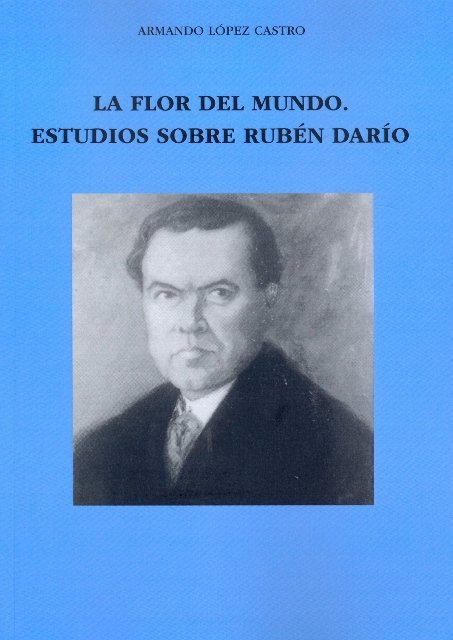 LA FLOR DEL MUNDO : ESTUDIOS SOBRE RUBEN DARIO, de LOPEZ CASTRO, ARMANDO | portada del libro