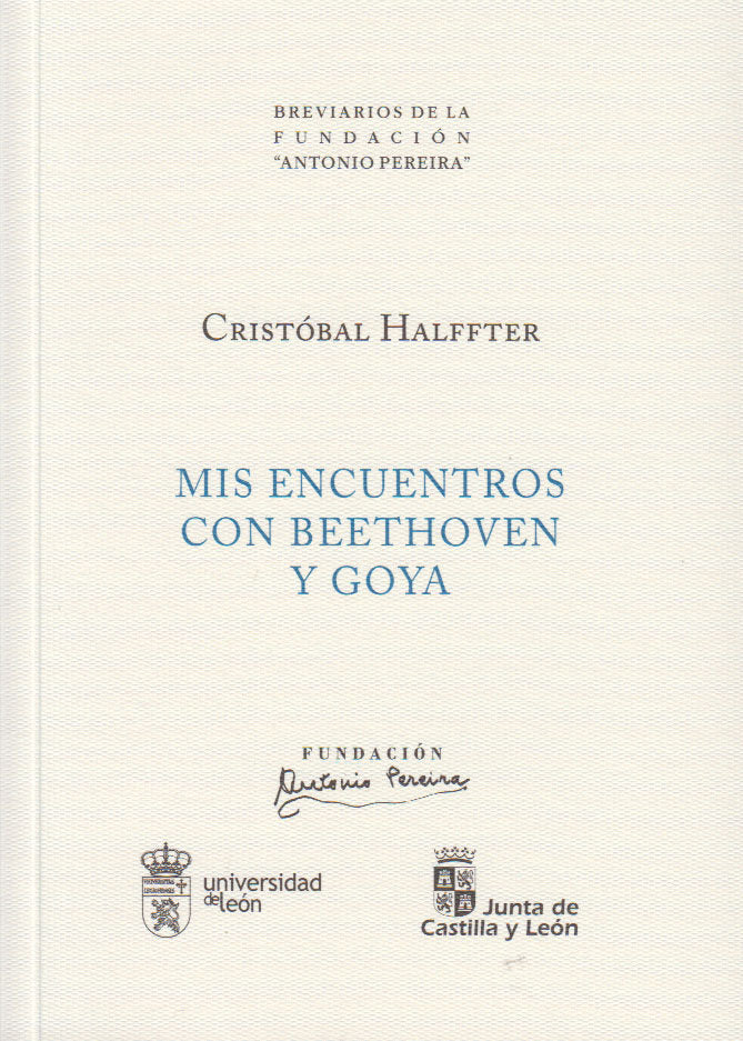 Mis encuentros con Beethoven y Goya, de Halffter, Cristóbal | portada del libro