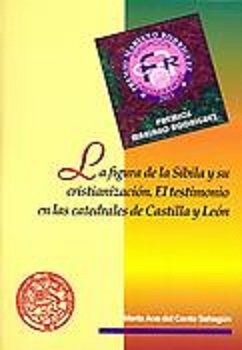 LA FIGURA DE LA SIBILA Y SU CRISTIANIZACION: EL TESTIMONIO E, de DEL CANTO SAHAGUN, MARTA ANA | portada del libro