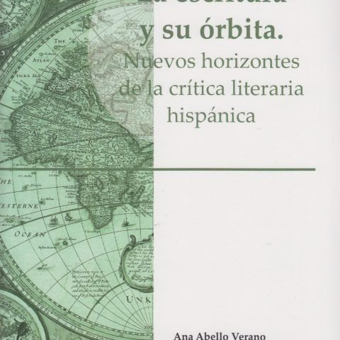 La escritura y su órbita:nuevos horizontes de la crítica literaria, de MONTESINOS, FERNADO | portada del libro