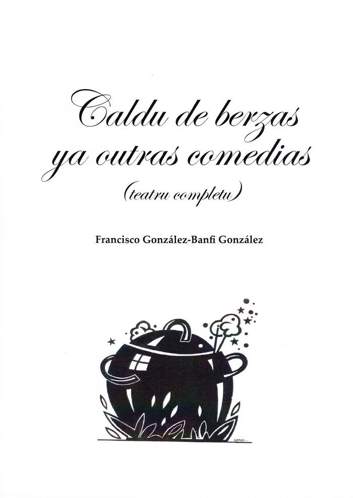 Caldu de berzas ya outras comedias, de González-Banfi González, Francisco | portada del libro
