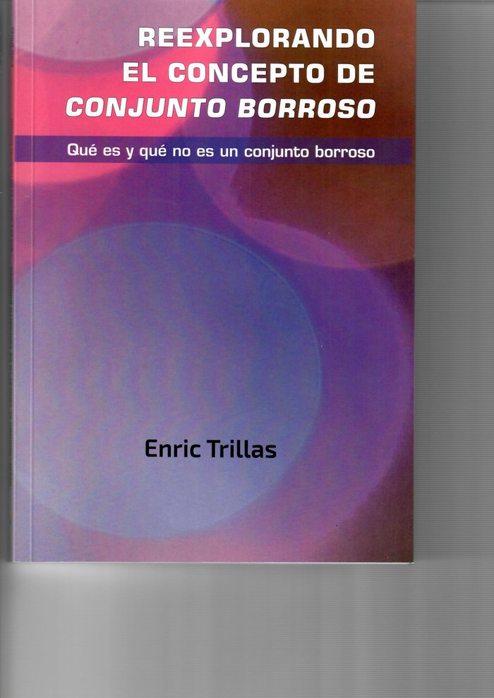 Reexplorando el concepto de conjunto borroso, de Trillas, Enric | portada del libro