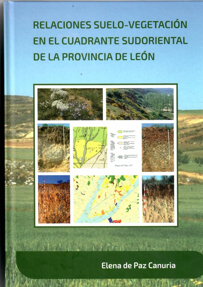 Relaciones suelo-vegetación en el cuadrante sudoriental de la Provincia de León, de de Paz Canuria, Elena | portada del libro