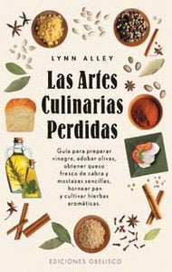Las artes culinarias perdidas, de ALLEY, LYNN | portada del libro