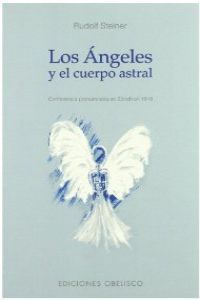 ANGELES Y EL CUERPO ASTRAL, LOS, de STEINER | portada del libro