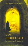 Los Illuminati: La trama y el complot, de MARTÍNEZ OTERO, LUIS MIGUEL | portada del libro