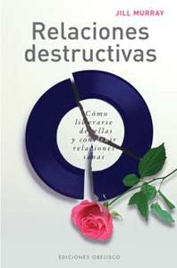 Relaciones destructivas, de MURRAY, JILL | portada del libro