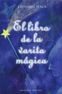 El libro de la varita mágica (con varita), de TENCA, CRISTIANO | portada del libro