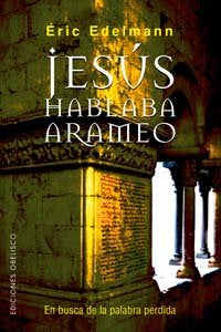 Jesús hablaba arameo, de EDELMANN, ERIC | portada del libro
