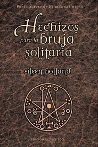 Hechizos para la bruja solitaria, de HOLLAND, EILEEN | portada del libro