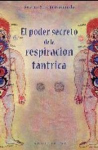 El poder secreto de las respiración tántrica, de SIVAPRIYANANDA, SWAMI | portada del libro