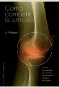 Cómo combatir la artrosis, de GRAELLS BALAGUER, CATALINA | portada del libro
