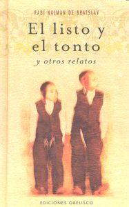 El listo y el tonto y otros relatos, de DE BRATSLAV, NAJMAN | portada del libro