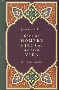 Como un hombre piensa, así es su vida (Cartoné), de ALLEN, JAMES | portada del libro