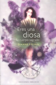 Eres una diosa, de SYLVAN, DIANNE | portada del libro