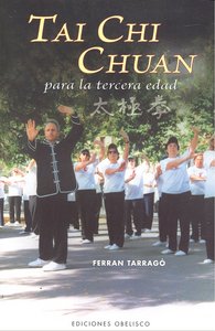 Tai chi chuan para la tercera edad, de TARRAGO TOMÁS, FERRAN | portada del libro