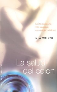 La salud del colon, de WALKER, N.W. | portada del libro