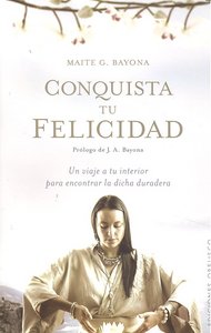 Conquista tu felicidad, de García Bayona, Maite | portada del libro