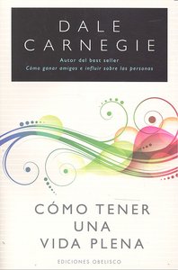 Como tener una vida plena, de CARNEGIE | portada del libro