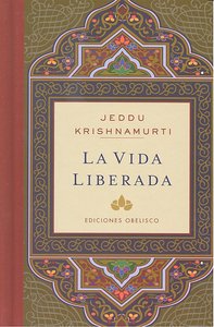 VIDA LIBERADA, LA  N.E. (B.) TD, de KRISHNAMURTI | portada del libro