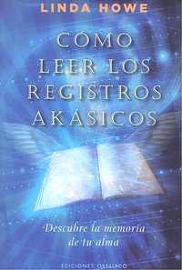 Cómo leer los registros akásicos, de HOWE, LINDA | portada del libro