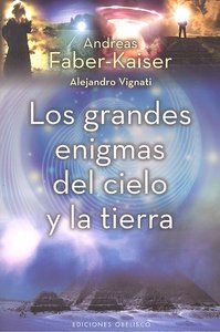 Los grandes enigmas del cielo y la tierra, de FABER-KAISER, ANDREAS | portada del libro