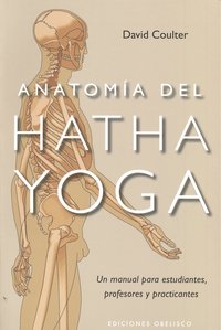 Anatomía del Hatha Yoga, de COULTER, DAVID | portada del libro