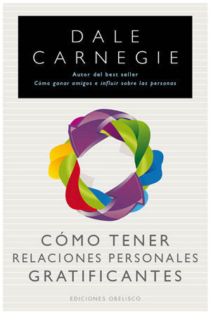 Cómo tener relaciones personales gratificantes, de CARNEGIE, DALE | portada del libro