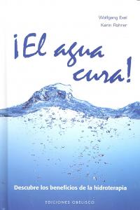 El agua cura (Cartoné), de EXEL, WOLFGANG | portada del libro
