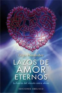 Lazos de amor eternos, de MENENDEZ FIGEROA, OLGA LETICIA | portada del libro
