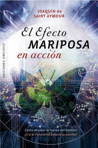 El efecto mariposa en acción, de DE SAINT AYMOUR, JOAQUÍN | portada del libro