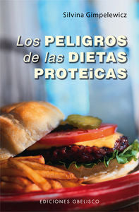 Los peligros de las dietas proteicas, de GIMPELEWICZ, SILVINA | portada del libro
